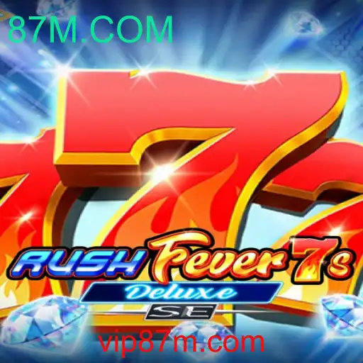 Descubra o Mundo Emocionante de RushFever7sDeluxeSE